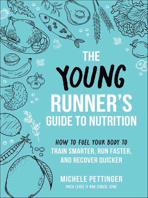 Title details for The Young Runner's Guide to Nutrition by Michele Pettinger - Available